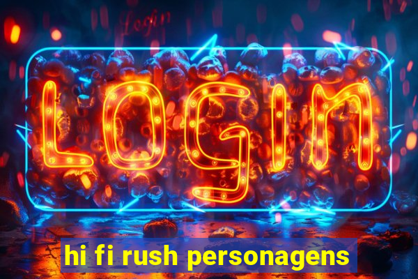 hi fi rush personagens